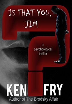 Is that you, Jim?First Edition