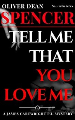 Tell Me That You Love Me : James Cartwright Book 1
First Edition Tell Me That You Love Me : James Cartwright Book 1
First Edition