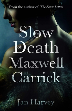 The Slow Death of Maxwell CarrickFirst Edition