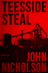 Teesside Steal : Nick Guymer Series Book 1